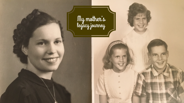 My mother's legacy journey - The Family Legacy Drawer